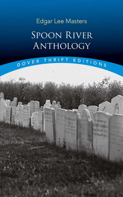 Edgar Lee Masters - Spoon River Anthology