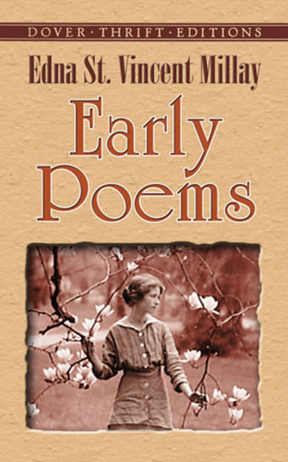 Edna St. Vincent Millay - Early Poems