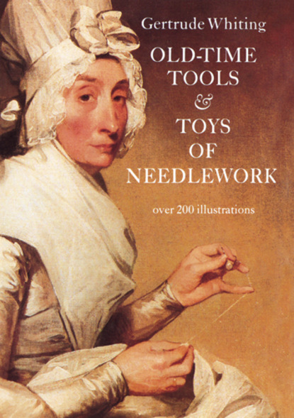 Gertrude Whiting — Old-Time Tools & Toys of Needlework