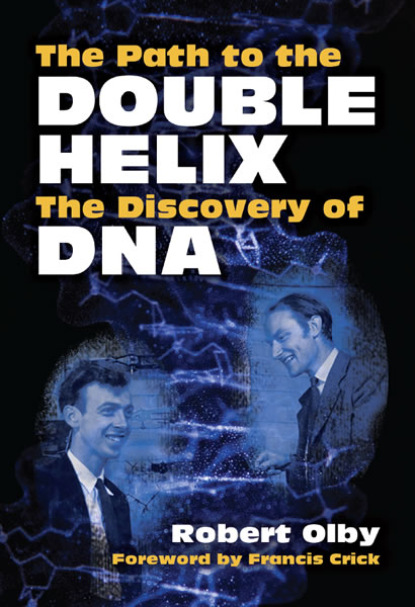 Robert Olby - The Path to the Double Helix