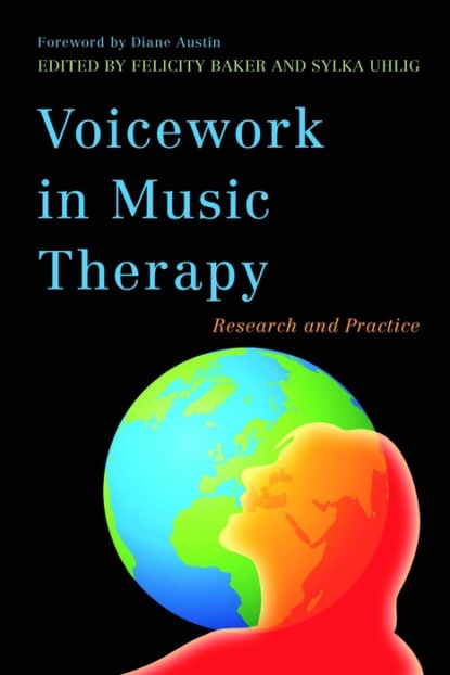 Группа авторов - Voicework in Music Therapy