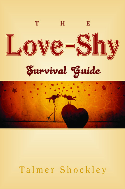 

The Love-Shy Survival Guide