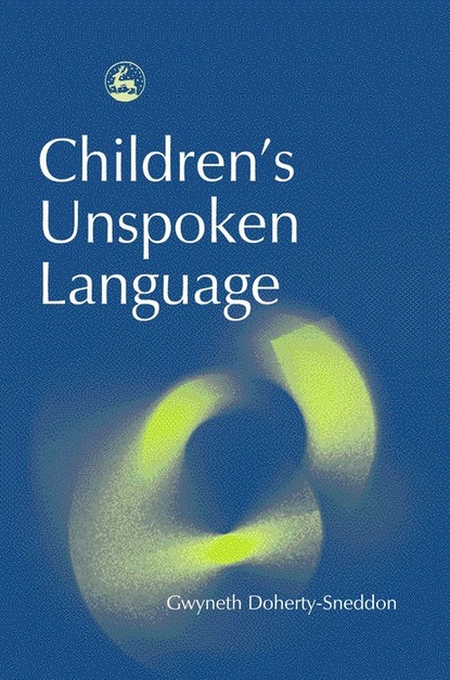 Gwyneth Doherty-Sneddon - Children's Unspoken Language