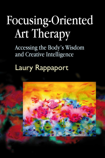 Laury Rappaport - Focusing-Oriented Art Therapy