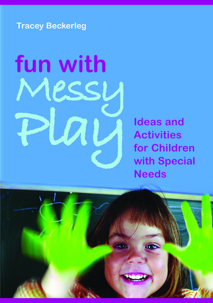 Tracy Beckerleg - Fun with Messy Play