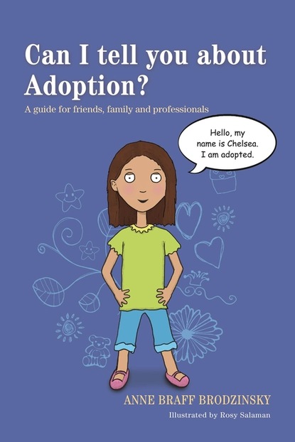 Anne Braff Brodzinsky - Can I tell you about Adoption?