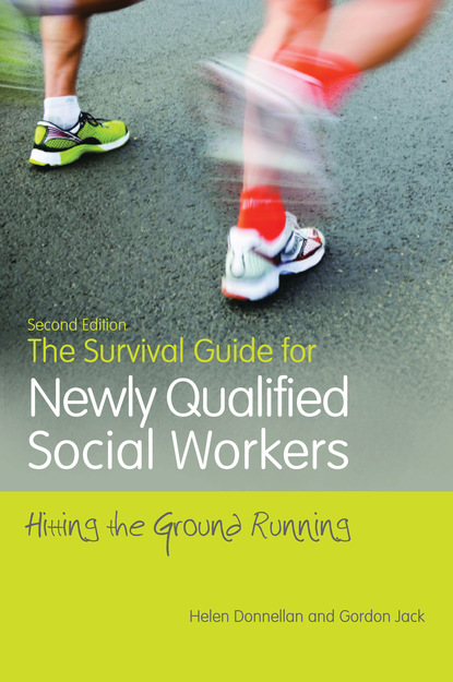 Helen  Donnellan - The Survival Guide for Newly Qualified Social Workers, Second Edition