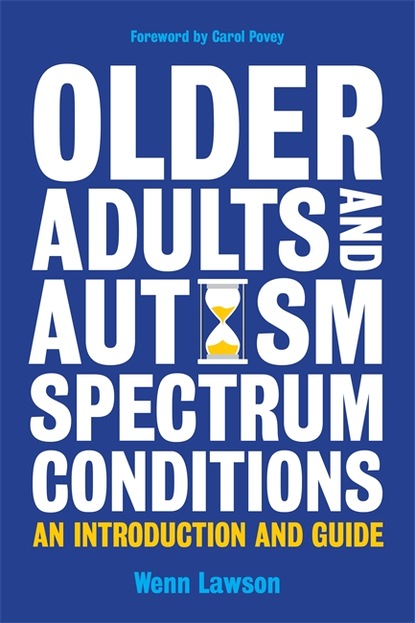 Wenn B. Lawson - Older Adults and Autism Spectrum Conditions