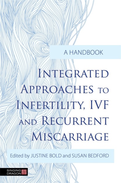 

Integrated Approaches to Infertility, IVF and Recurrent Miscarriage