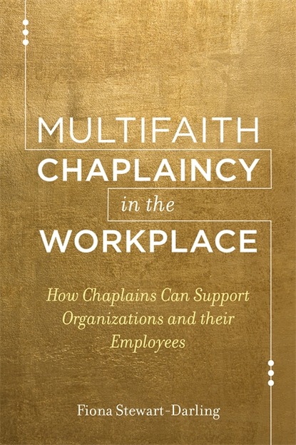 Fiona Stewart-Darling — Multifaith Chaplaincy in the Workplace