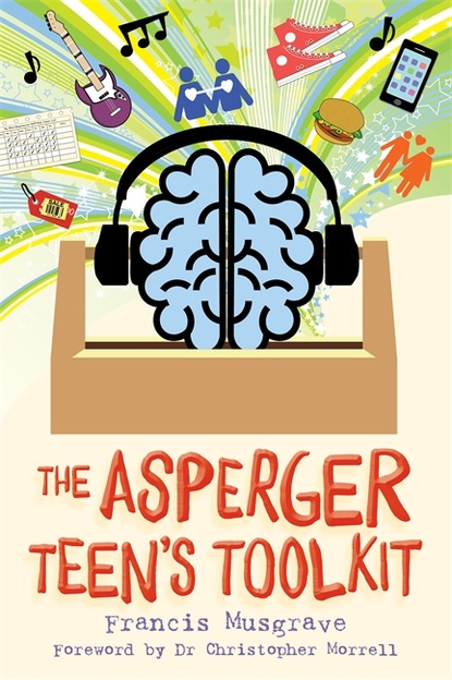 Francis Musgrave - The Asperger Teen's Toolkit