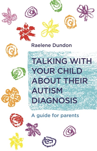 Raelene Dundon - Talking with Your Child about Their Autism Diagnosis