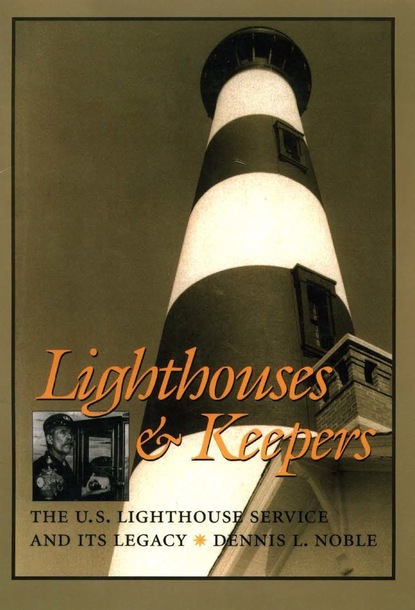 Dennis L. Noble - Lighthouses & Keepers