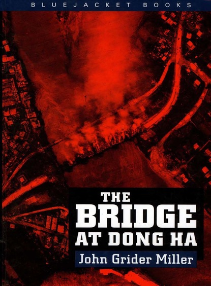 John Grider Miller - The Bridge at Dong Ha