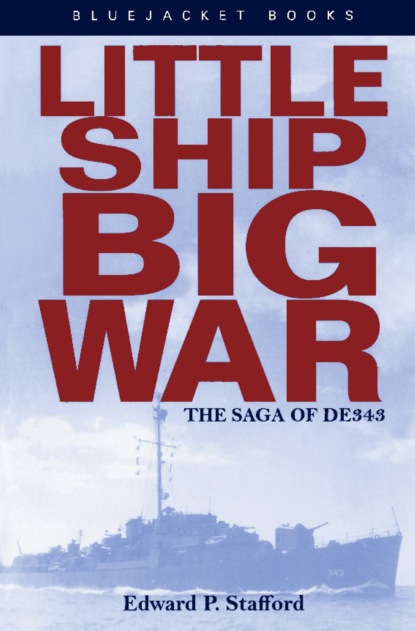 Edward P. Stafford - Little Ship, Big War