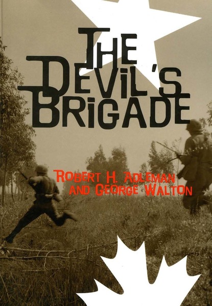 Robert H. Adelman - The Devil's Brigade