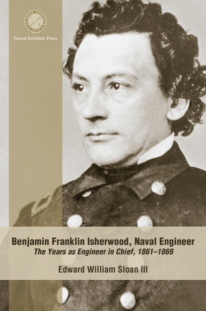 

Benjamin Franklin Isherwood, Naval Engineer