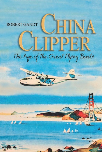 Robert  Gandt - China Clipper