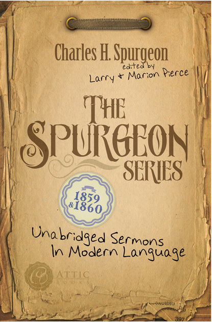 Charles H. Spurgeon — The Spurgeon Series 1859 & 1860