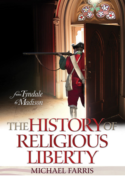 Michael Farris - History of Religious Liberty, The