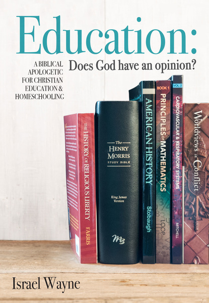 Israel Wayne - Education: Does God have an opinion?