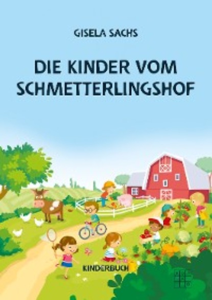 Gisela Sachs - Die Kinder vom Schmetterlingshof