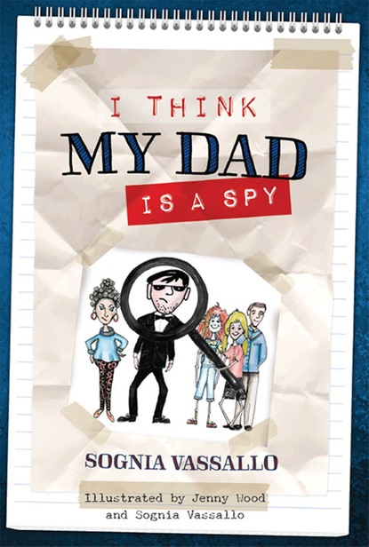 Sognia Vassallo - I Think My Dad Is a Spy