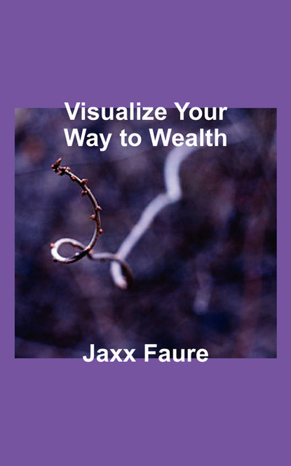 Jaxx Faure — Visualize Your Way to Wealth