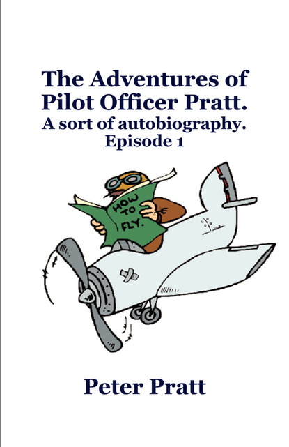 

The Adventures of Pilot Officer Pratt.