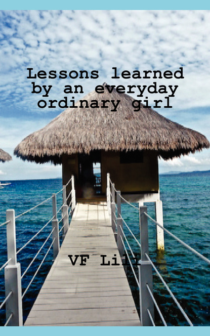 

Lessons learned by an everyday ordinary girl