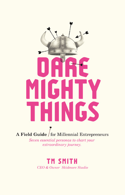 TM Smith — Dare Mighty Things