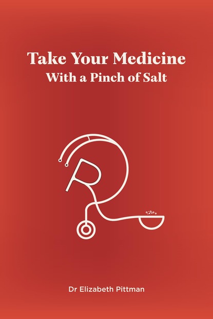 Elizabeth Pittman - Take Your Medicine with a Pinch of Salt