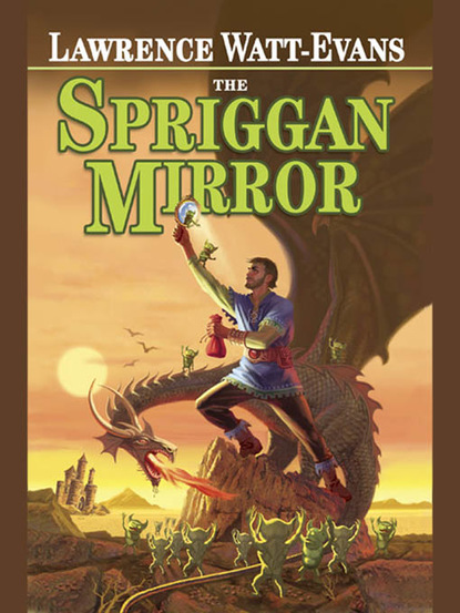 Lawrence Watt-Evans — The Spriggan Mirror