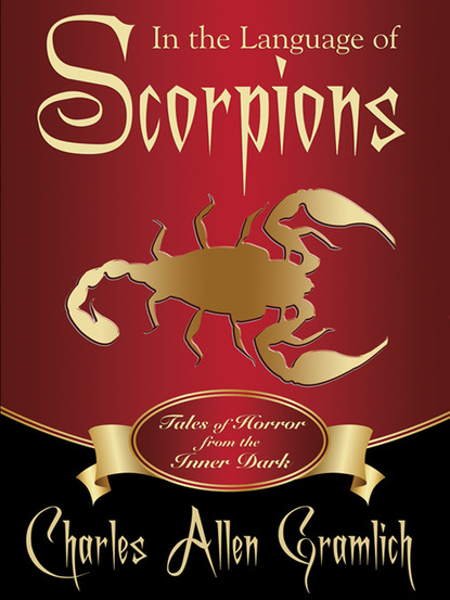 Charles Allen Gramlich — In the Language of Scorpions