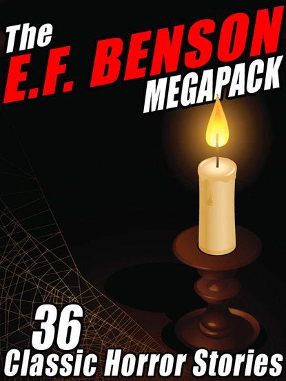 E.F. Benson — The E.F. Benson MEGAPACK ®