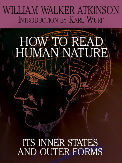 William Walker Atkinson - How to Read Human Nature