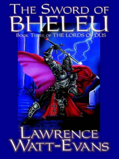 Lawrence  Watt-Evans - The Sword of Bheleu