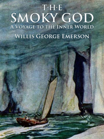 Willis George Emerson — The Smoky God: A Voyage to the Inner World