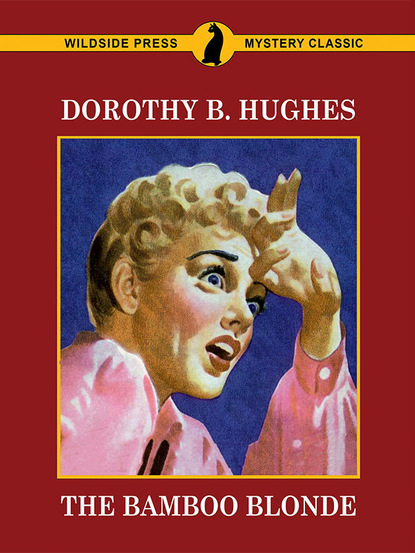 Dorothy B. Hughes — The Bamboo Blonde