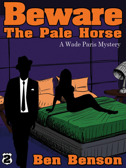 Ben Benson — Beware The Pale Horse: A Wade Paris Mystery