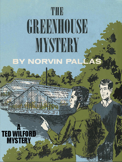 Norvin Pallas - The Greenhouse Mystery