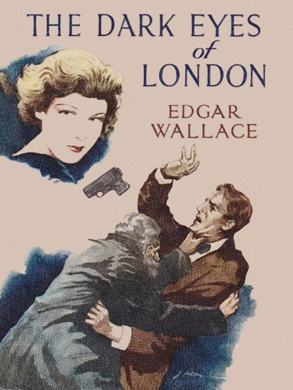 Edgar Wallace - The Dark Eyes of London