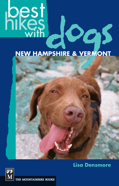 Lisa Densmore - Best Hikes with Dogs New Hampshire and Vermont