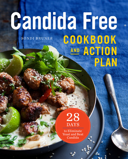 Sondi Bruner — The Candida Free Cookbook and Action Plan