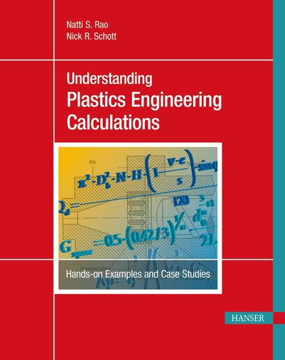 Natti S. Rao - Understanding Plastics Engineering Calculations