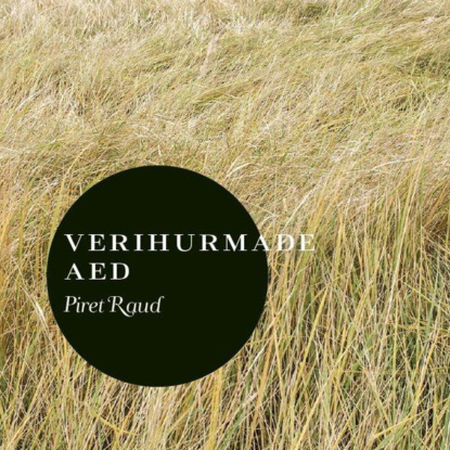 Piret Raud - Verihurmade aed