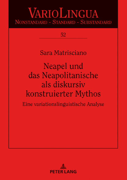 

Neapel und das Neapolitanische als diskursiv konstruierter Mythos