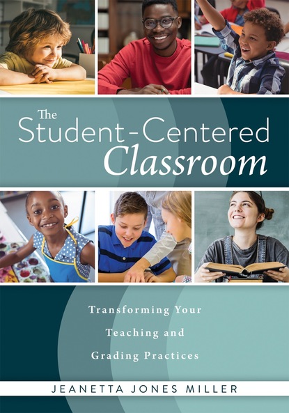 Jeanetta Jones Miller — The Student-Centered Classroom