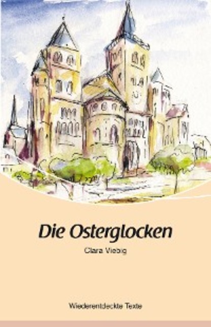 Clara Viebig - Die Osterglocken