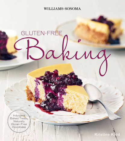 Kristine Kidd — Williams-Sonoma Gluten-Free Baking